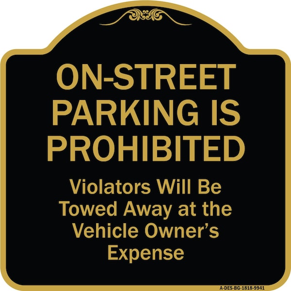 Designer Series-On-street Parking Prohibited Violators Will Be Towed Ve, 18" x 18", BG-1818-9941